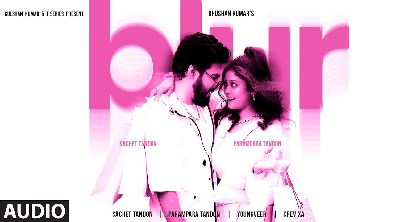 ब्लर Blur Lyrics in Hindi – Sachet and Parampara