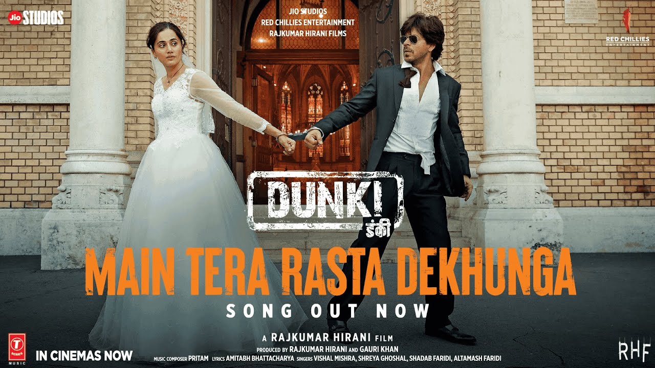 मैं तेरा रास्ता देखूंगा Main Tera Rasta Dekhunga Lyrics in Hindi – Dunki