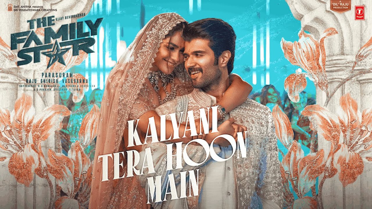 कल्याणी तेरा हूँ मैं Kalyani Tera Hoon Main Lyrics in Hindi – The Family Star