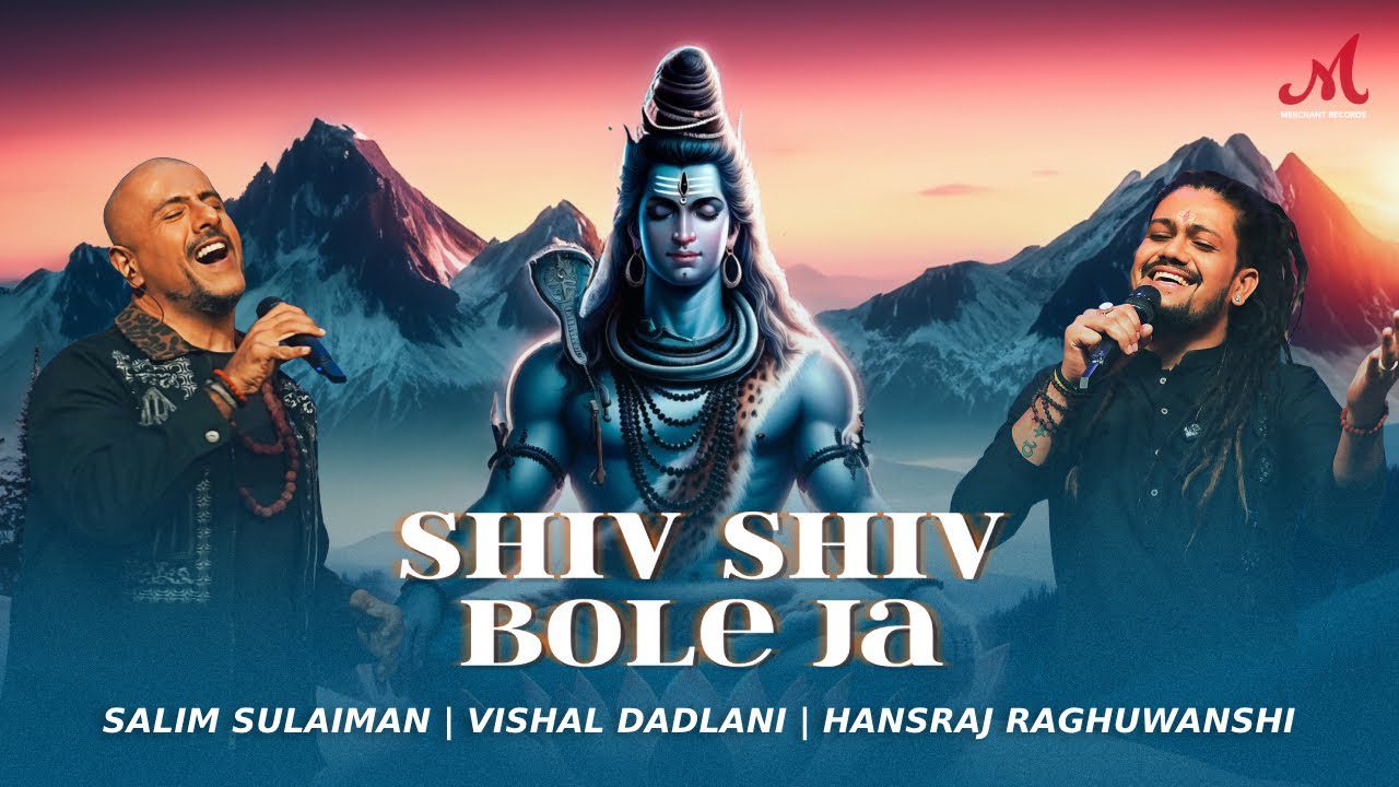 शिव शिव बोले जा Shiv Shiv Bole Ja Lyrics - Vishal Dadlani, Hansraj Raghuwanshi