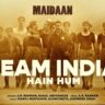 टीम इंडिया हैं हम Team India Hain Hum Lyrics In Hindi – Maidaan