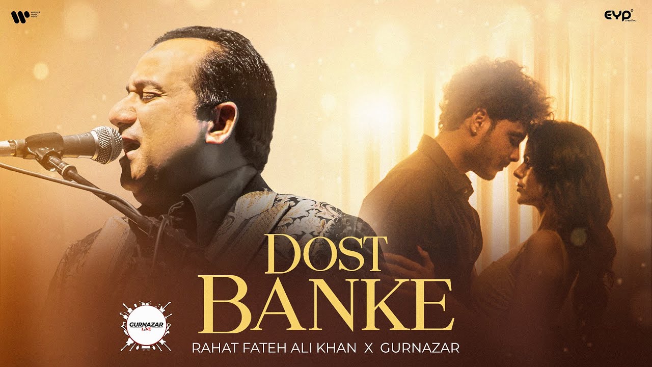 दोस्त बनके Dost Banke Lyrics in Hindi – Rahat Fateh Ali Khan