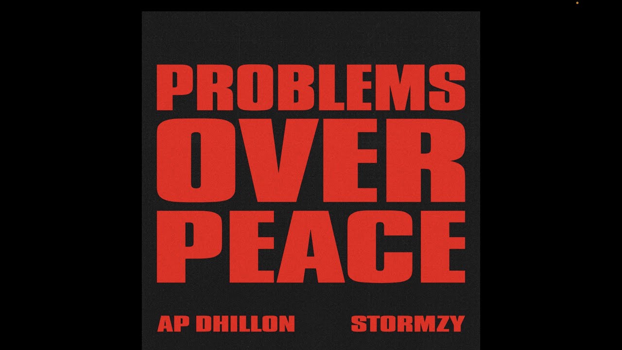 PROBLEMS OVER PEACE LYRICS - AP Dhillon