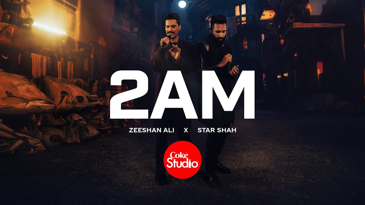 2AM LYRICS - Star Shah x Zeeshan Ali | Coke Studio