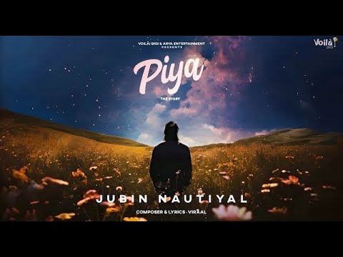 PIYA - THE STORY LYRICS - Jubin Nautiyal