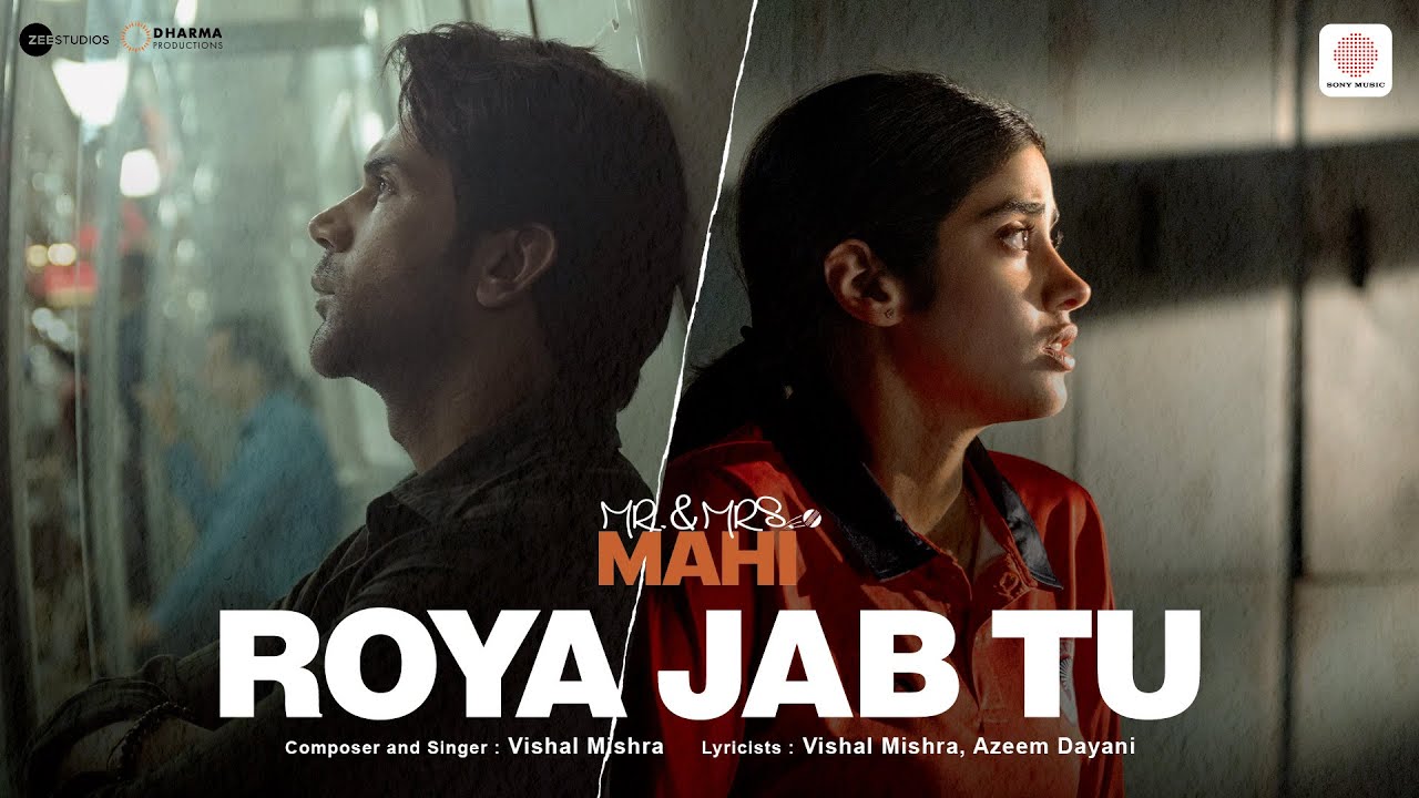 रोया जब तू Roya Jab Tu Lyrics in Hindi – Mr. & Mrs. Mahi (Vishal Mishra)