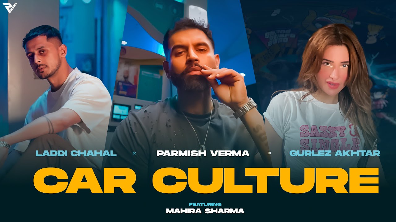 CAR CULTURE LYRICS IN HINDI - Laddi Chahal, Parmish Verma, Gurlez Akhtar