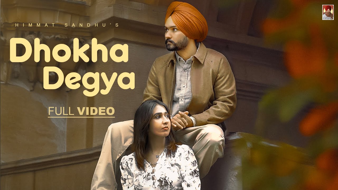 धोखा देगया DHOKHA DEGYA LYRICS IN HINDi- Himmat Sandhu