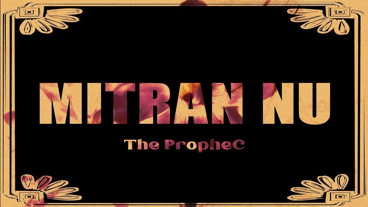 MITRAN NU LYRICS IN HINDi - The PropheC