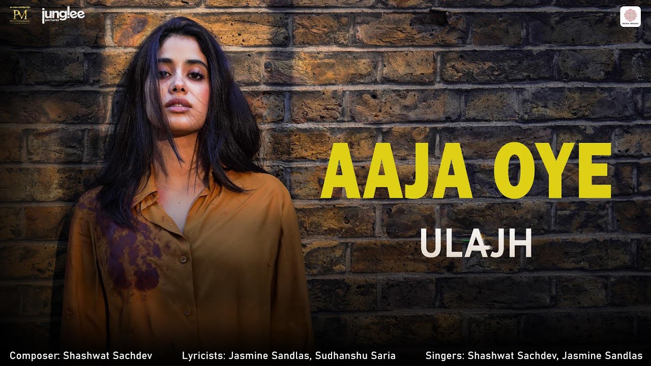 AAJA OYE LYRICS IN HINDi - Shashwat Sachdev, Jasmine Sandlas | Ulajh