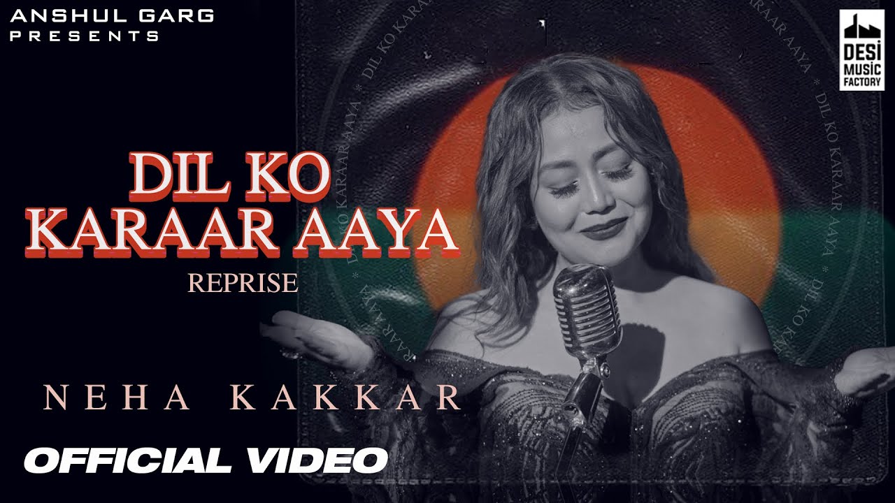 Dil Ko Karaar Aaya Lyrics In Hindi– Neha Kakkar