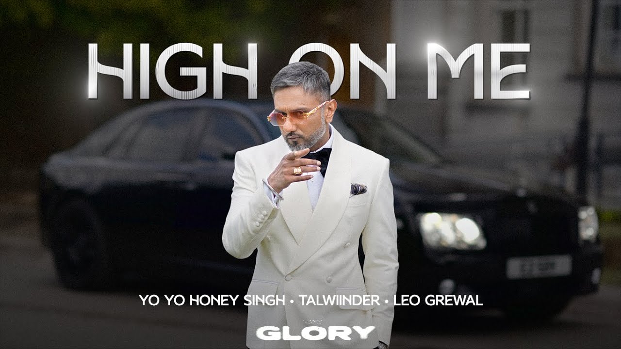 HIGH ON ME LYRICS IN HINDi - Yo Yo Honey Singh, Talwiinder | Glory