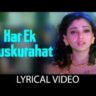 Har Ek Muskurahat Muskan Nahin Hoti Lyrics In Hindi - Alka Yagnik | Aankhon Mein Tum Ho