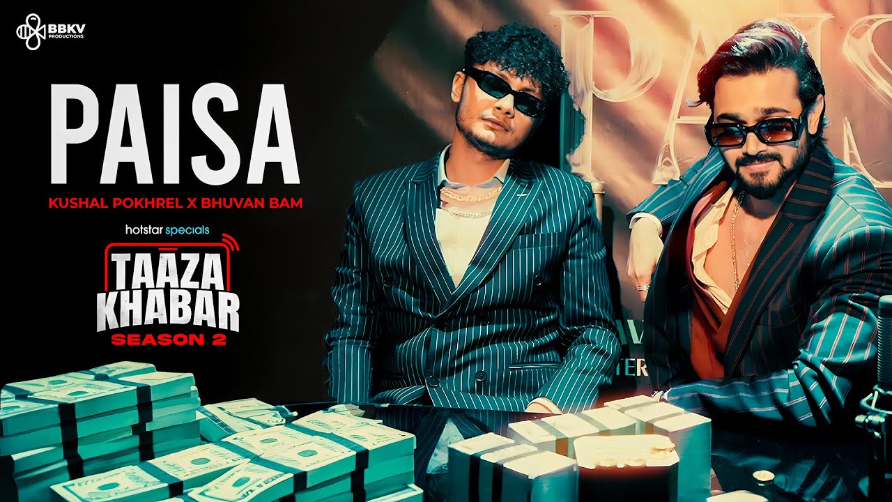 PAISA LYRICS - Kushal Pokhrel | Taaza Khabar Season 2