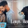 Laut Aana Lyrics In Hindi -Karan Aujla