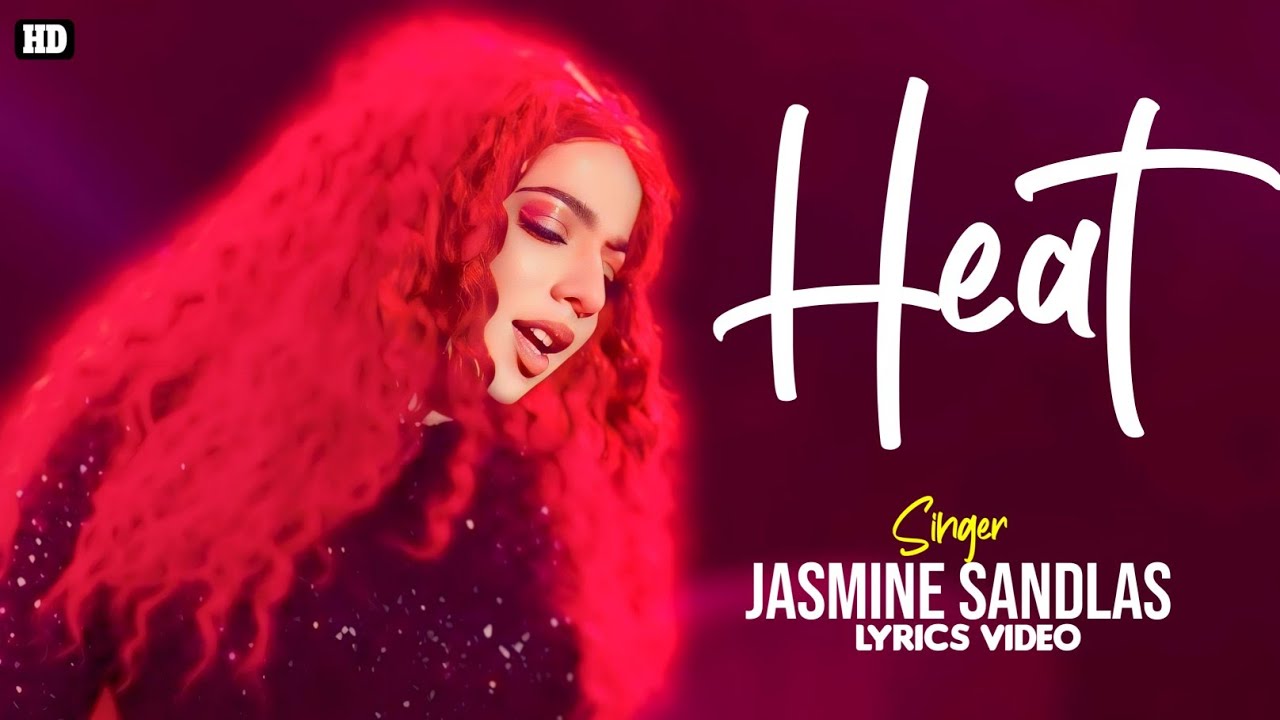 Heat Lyrics In Hindi - Jasmine Sandlas,Kaptaan,Mofusion