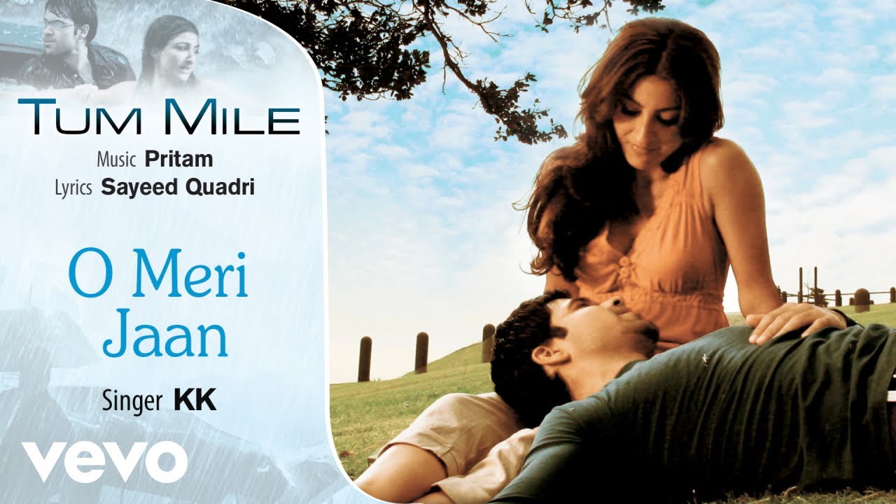 ओ मेरी जां O Meri Jaan Lyrics in Hindi – Tum Mile (KK)