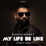 MY LIFE BE LIKE LYRICS IN HINDI- PARMISH VERMA | SIMAR KAUR | STARBOY X