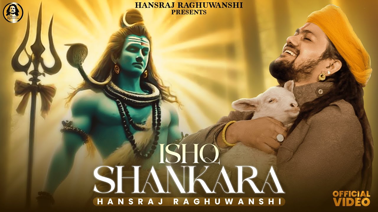 इश्क शंकरा Ishq Shankara Lyrics - Hansraj Raghuwanshi