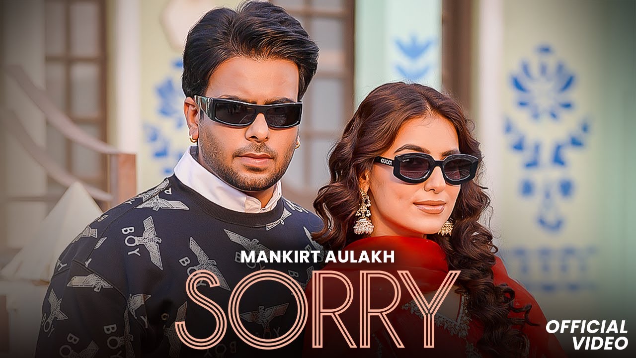 SORRY Lyrics In Hindi - Mankirt Aulakh, Jasmin Akhtar