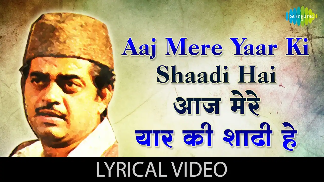 Aaj Mere Yaar Ki Shaadi Hai Lyrics In Hindi - Mohd.Rafi, Ravi, Deven Varma - Aadmi Sadak Ka