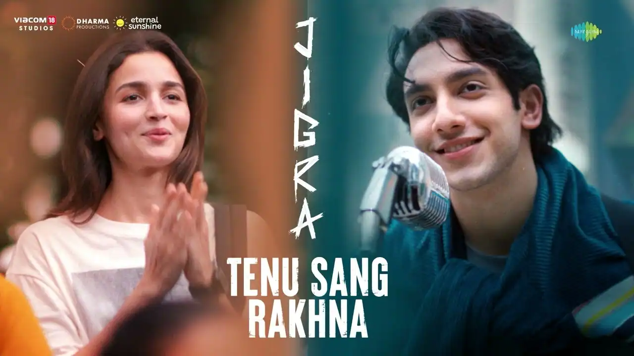 तनु संग रखना Tenu Sang Rakhna Lyrics in Hindi – Jigra