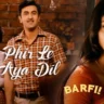 Phir Le Aaya Dil Majboor Lyrics - Arijit Singh | Barfi!