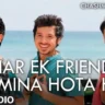 हर एक फ्रेंड कमीना होता है Har Ek Friend Kamina Hota Hai Lyrics In Hindi - Sonu Nigam | Chashme Buddoor