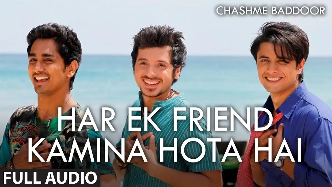 हर एक फ्रेंड कमीना होता है Har Ek Friend Kamina Hota Hai Lyrics In Hindi - Sonu Nigam | Chashme Buddoor