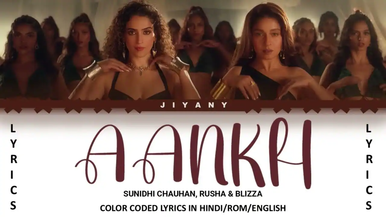 आँख Aankh Lyrics In Hindi- Sunidhi Chauhan, Rusha, Blizza | Aankh