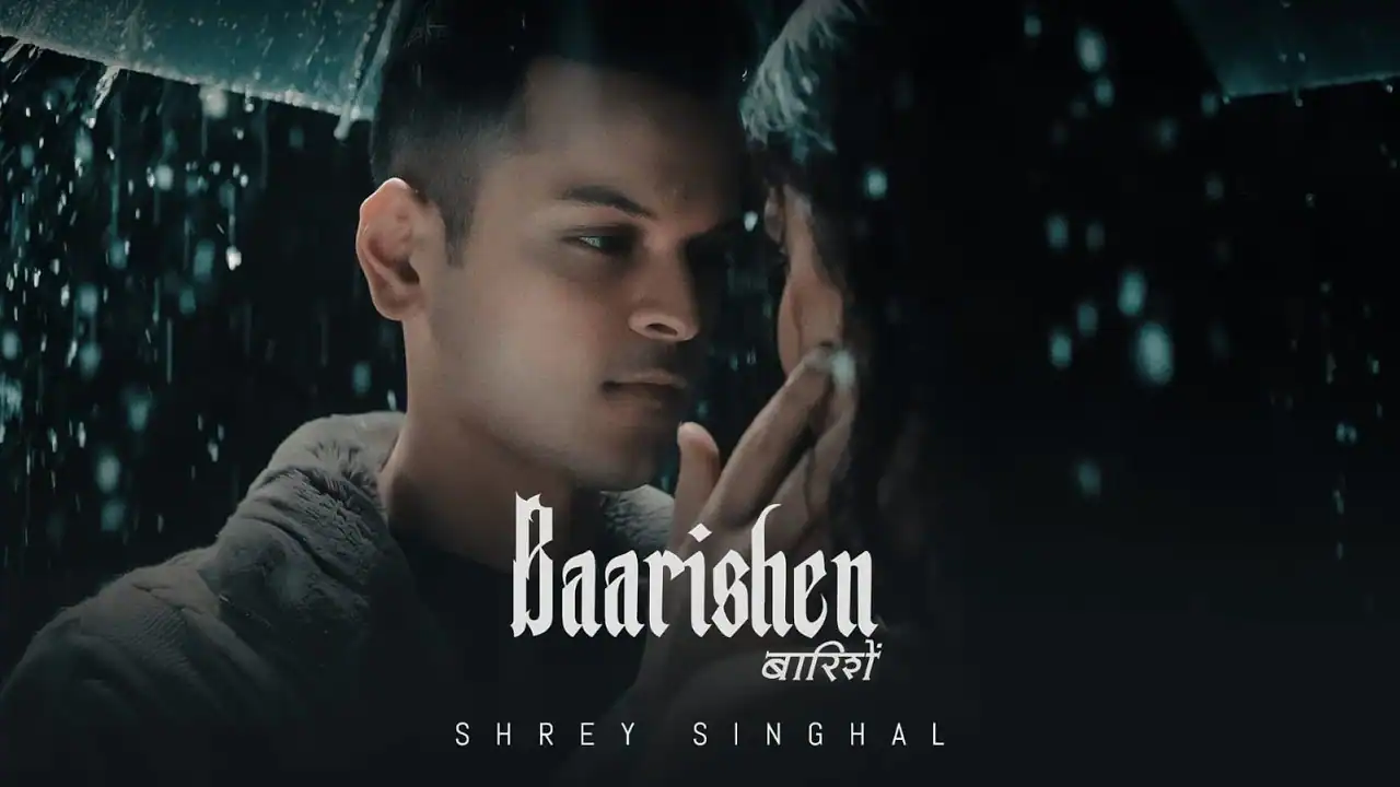 बारिशें Baarishen lyrics in Hindi – Shrey Singhal