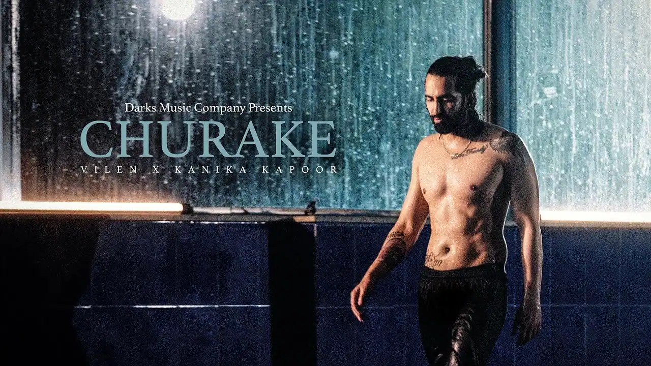 चुराके Churake Lyrics in Hindi – Kanika Kapoor, Vilen