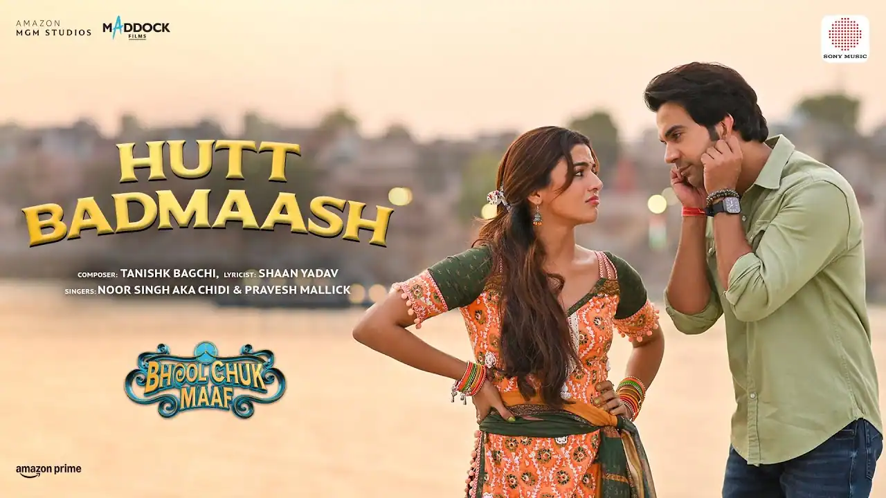 हट बदमाश Hutt Badmaash Lyrics in Hindi – Bhool Chuk Maaf(2025)