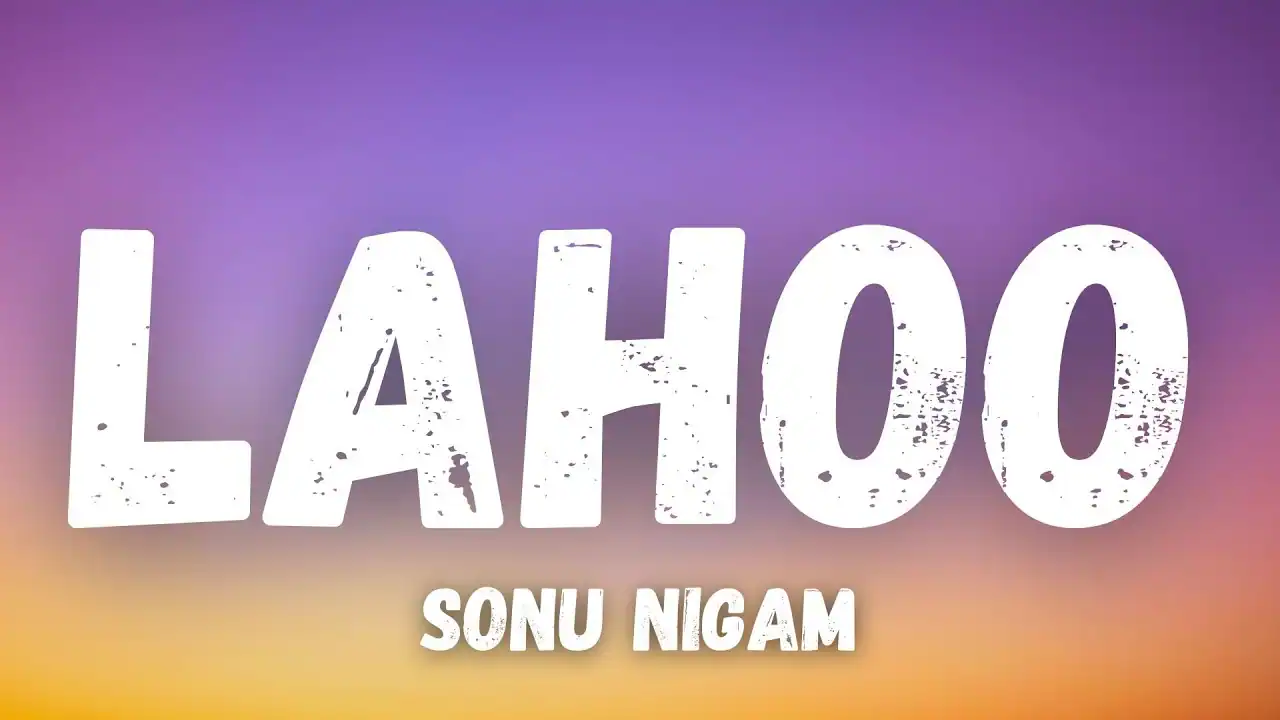 लहू Lahoo Lyrics in Hindi – Sonu Nigam (Ground Zero)