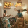 मान जाओ MAAN JAAO LYRICS - Utsavi Jha | Maan Jaao