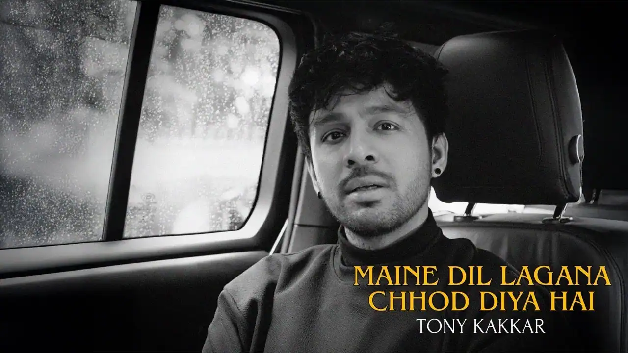 मैंने दिल लगाना छोड़ दिया है Maine Dil Lagana Chhod Diya Hai Lyrics in Hindi – Tony Kakkar