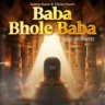 बाबा भोले बाबा Baba Bhole Baba Lyrics - Akhil Sachdeva