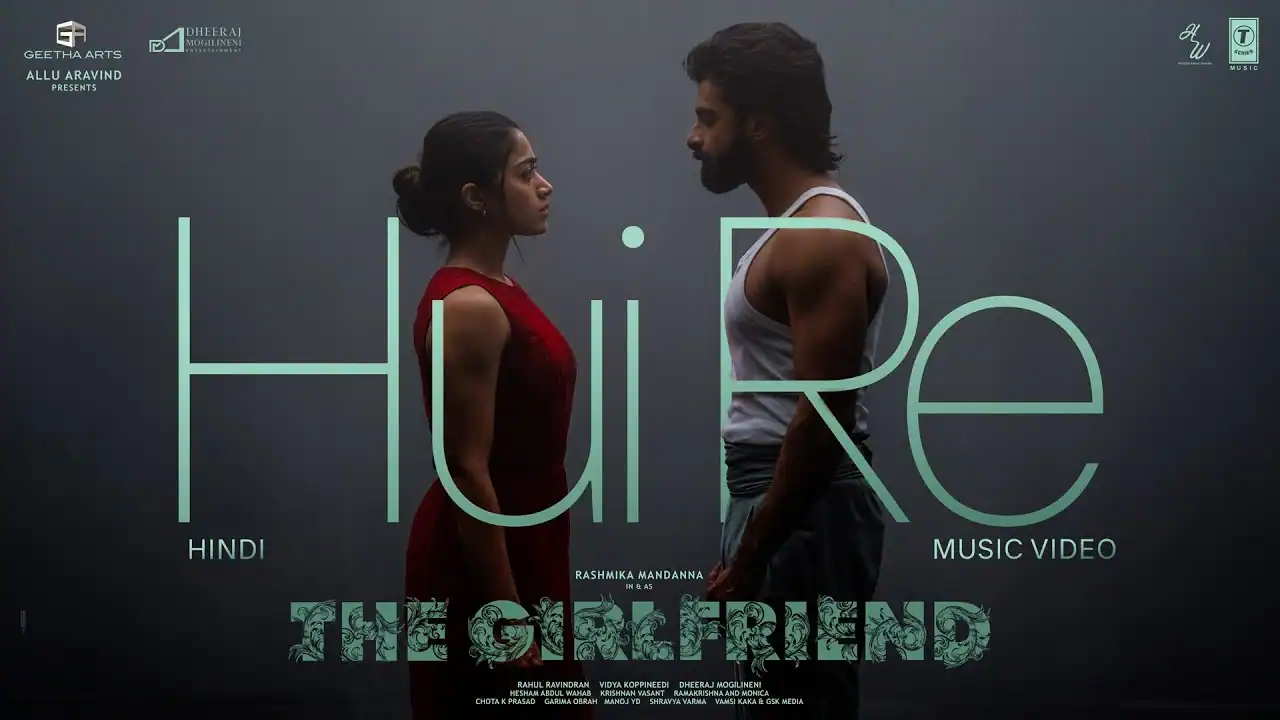 हुई रे Hui Re Lyrics in Hindi – The Girlfriend(2025)
