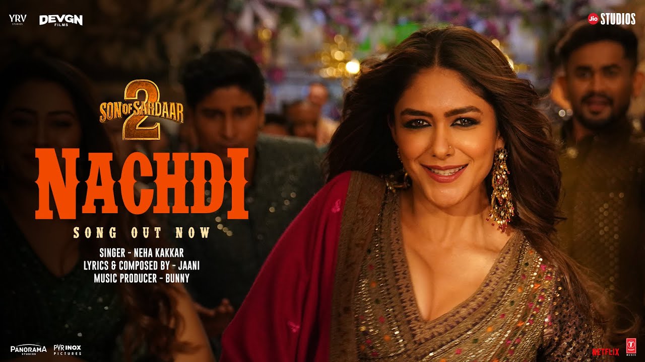 नचदी Nachdi Lyrics in Hindi – Son of Sardaar 2(2025)