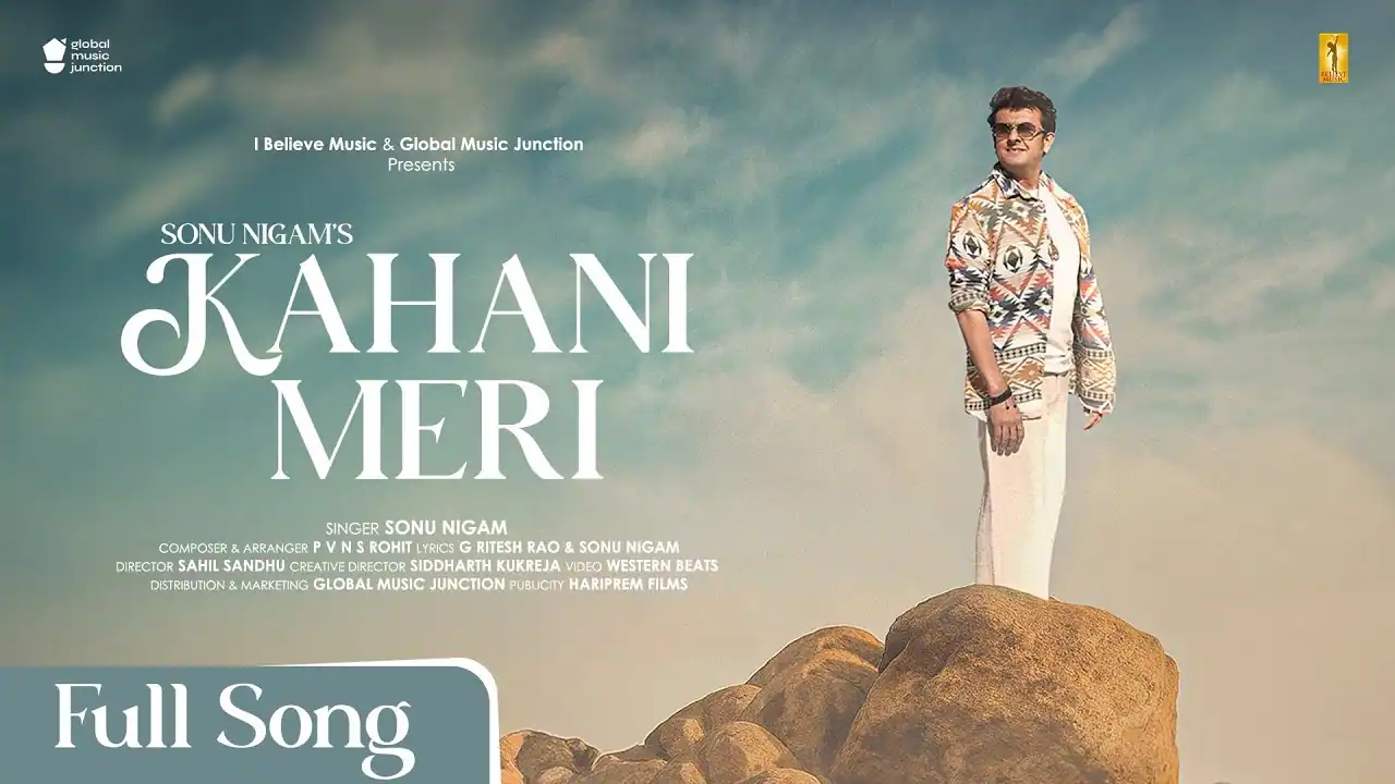 कहानी मेरी Kahani Meri Lyrics in Hindi – Sonu Nigam