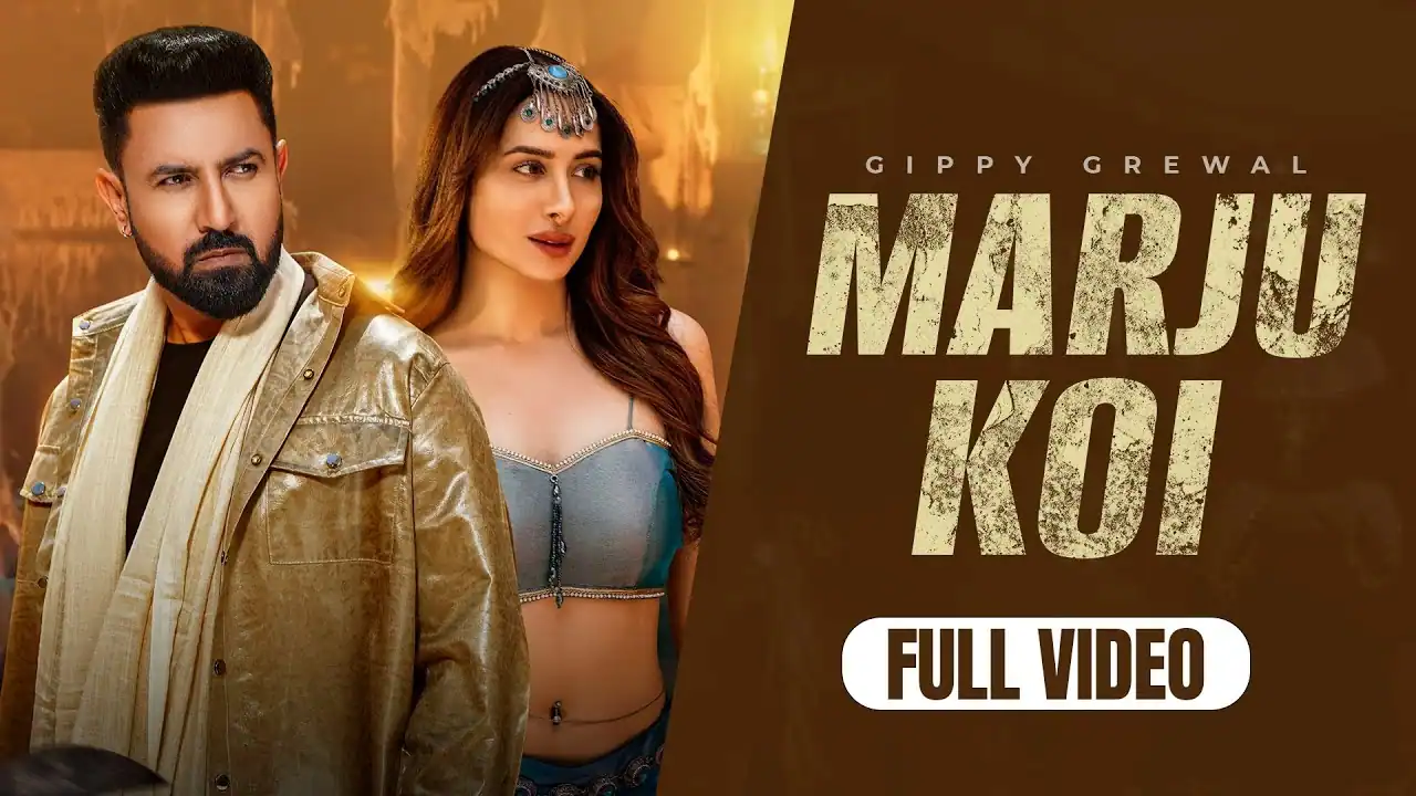 मर्जु कोई Marju Koi Lyrics in Hindi – Gippy Grewal