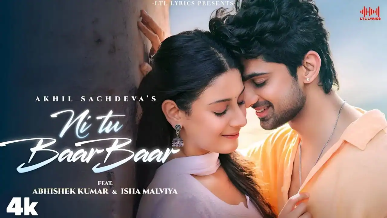 नि तू बार बार Ni Tu Baar Baar Lyrics in Hindi – Akhil Sachdeva