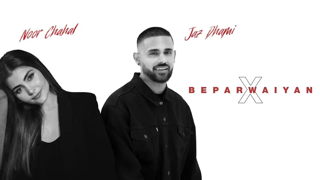 बेपरवाइयाँ Beparwaiyan X Lyrics In Hindi - Jaz Dhami, Noor Chahal | Beparwaiyan X