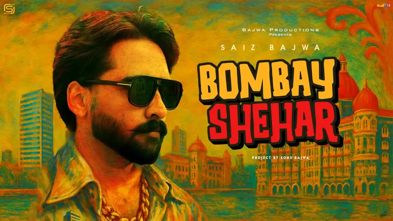 बॉम्बे शहर Bombay Shehar Lyrics in Hindi – Saiz Bajwa
