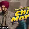 चिल मारदी Chill Mardi Lyrics in Hindi – Diljit Dosanjh