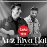 अर्ज़ किया है ARZ KIYA HAI LYRICS - Anuv Jain | Arz Kiya Hai