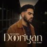 दूरियाँ Dooriyaan Lyrics in Hindi – Pav dharia