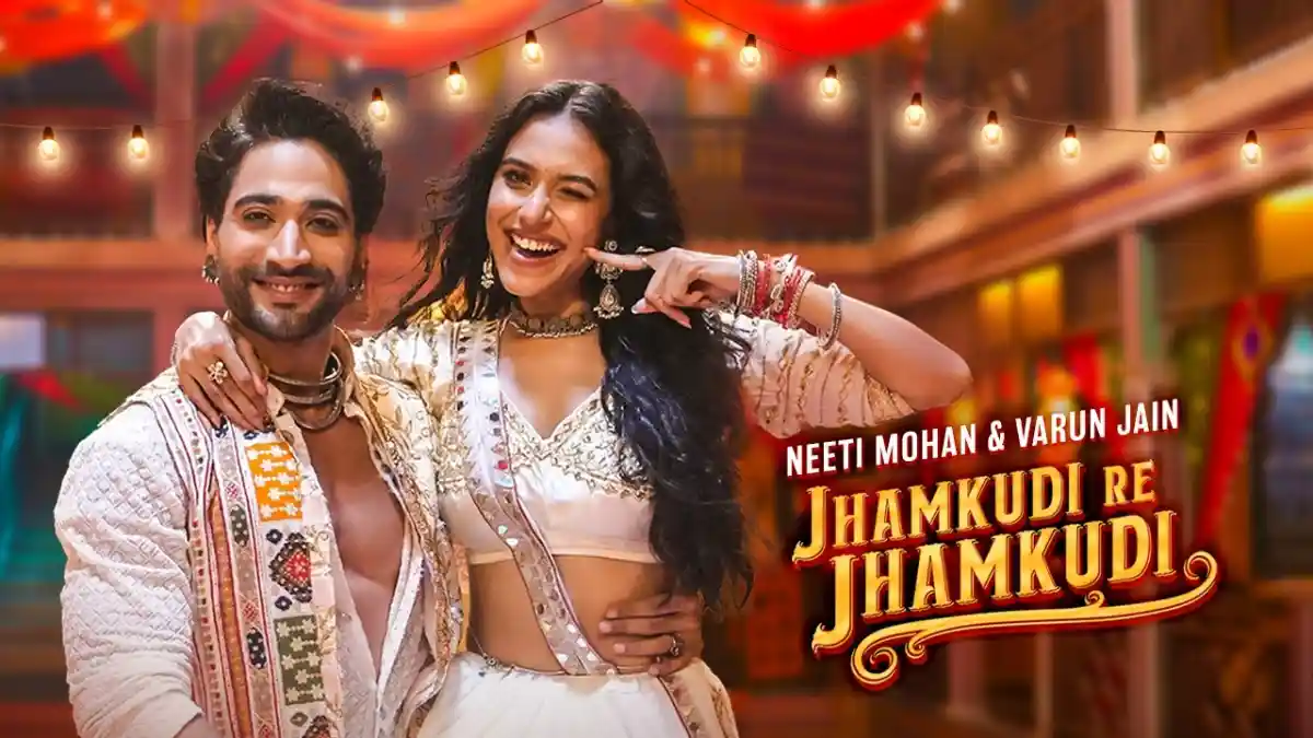 झमकुड़ी रे झमकुड़ी Jhamkudi Re Jhamkudi Lyrics In Hindi - Neeti Mohan, Varun Jain
