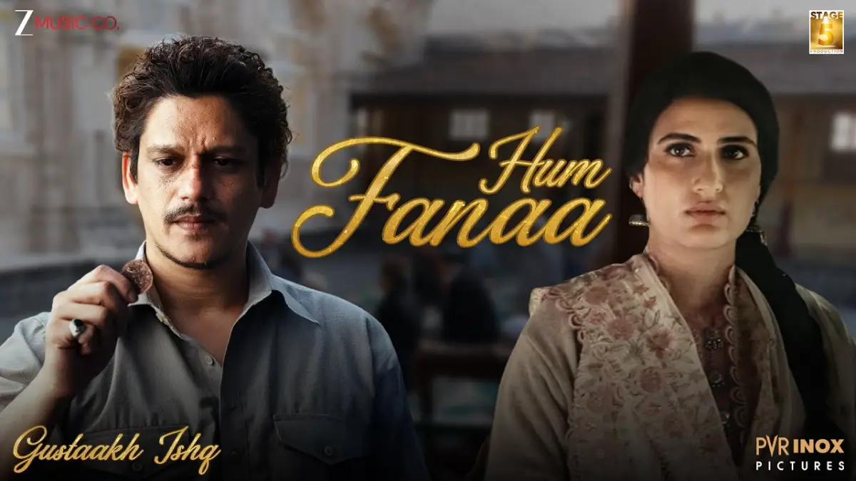 हम फना Hum Fanaa Lyrics in Hindi – Gustaakh Ishq (2025)