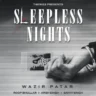 स्लीपलेस नाइट्स Sleepless Nights Lyrics in Hindi – Wazir Patar
